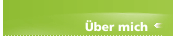 &Uuml;ber mich